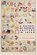 E-Book (epub) A History of Popular Culture in Japan von E. Taylor Atkins