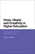 ePUB Hope, Utopia and Creativity in Higher Education von Craig A. Hammond