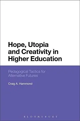 ePUB Hope, Utopia and Creativity in Higher Education von Craig A. Hammond
