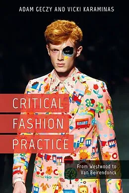 E-Book (epub) Critical Fashion Practice von Adam Geczy, Vicki Karaminas