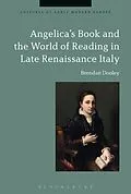 PDF Angelica's Book and the World of Reading in Late Renaissance Italy von Brendan Dooley