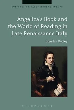 PDF Angelica's Book and the World of Reading in Late Renaissance Italy von Brendan Dooley