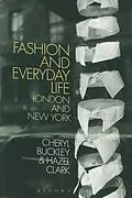 E-Book (epub) Fashion and Everyday Life von Cheryl Buckley, Hazel Clark