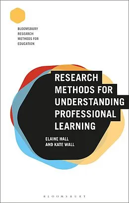 E-Book (epub) Research Methods for Understanding Professional Learning von Elaine Hall, Kate Wall