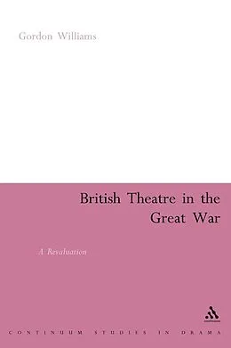 E-Book (epub) British Theatre in the Great War von Gordon Williams