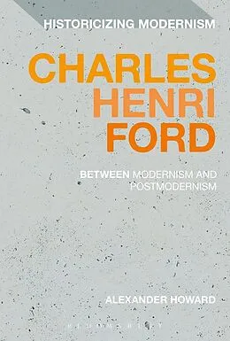 E-Book (epub) Charles Henri Ford: Between Modernism and Postmodernism von Alexander Howard