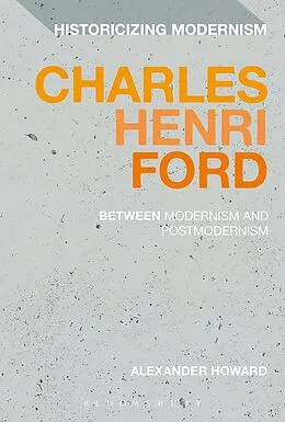 E-Book (pdf) Charles Henri Ford: Between Modernism and Postmodernism von Alexander Howard