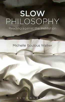 E-Book (pdf) Slow Philosophy von Michelle Boulous Walker