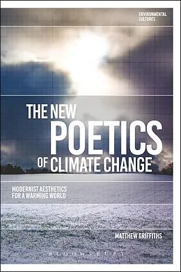 E-Book (epub) The New Poetics of Climate Change von Matthew Griffiths