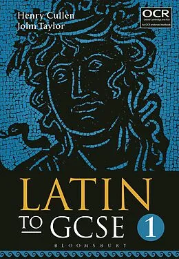 E-Book (pdf) Latin to GCSE Part 1 von Henry Cullen, John Taylor
