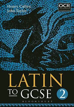 E-Book (pdf) Latin to GCSE Part 2 von Henry Cullen, John Taylor