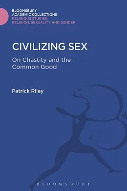 E-Book (pdf) Civilizing Sex von Patrick Riley