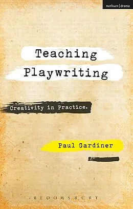 E-Book (pdf) Teaching Playwriting von Paul Gardiner