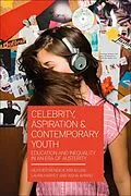 E-Book (epub) Celebrity, Aspiration and Contemporary Youth von Heather Mendick, Aisha Ahmad, Kim Allen
