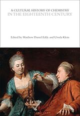 Livre Relié A Cultural History of Chemistry in the Eighteenth Century de Matthew Daniel; Klein, Ursula; Rocke, Alan; Eddy