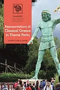 E-Book (epub) Representations of Classical Greece in Theme Parks von Filippo Carlà-Uhink