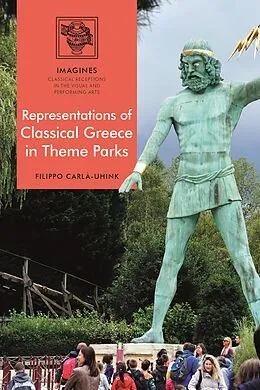 E-Book (epub) Representations of Classical Greece in Theme Parks von Filippo Carlà-Uhink