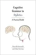 E-Book (epub) Cognitive Grammar in Stylistics von Marcello Giovanelli, Chloe Harrison