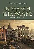 E-Book (epub) In Search of the Romans (Second Edition) von James Renshaw