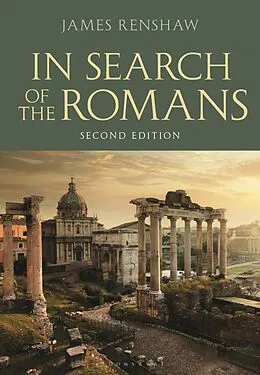 E-Book (pdf) In Search of the Romans (Second Edition) von James Renshaw
