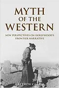E-Book (epub) Myth of the Western von Matthew Carter