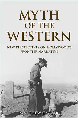 E-Book (epub) Myth of the Western von Matthew Carter