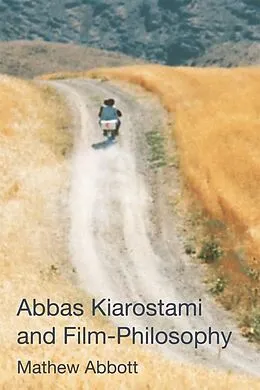 E-Book (epub) Abbas Kiarostami and Film-Philosophy von Mathew Abbott