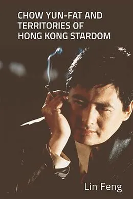 E-Book (pdf) Chow Yun-fat and Territories of Hong Kong Stardom von Lin Feng