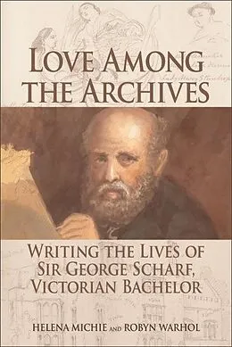 E-Book (epub) Love Among the Archives von Helena Michie, Robyn Warhol