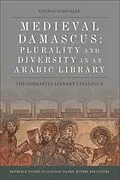 E-Book (epub) Medieval Damascus: Plurality and Diversity in an Arabic Library von Konrad Hirschler