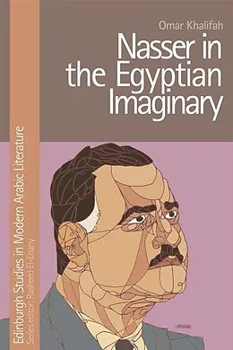 E-Book (epub) Nasser in the Egyptian Imaginary von Omar Khalifah