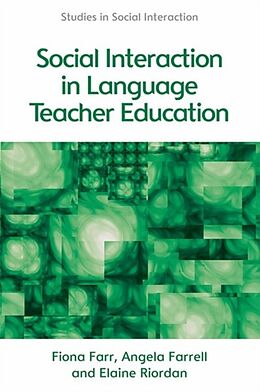 Livre Relié Social Interaction in Language Teacher Education de Fiona Farr, Angela Farrell, Elaine Riordan
