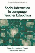 E-Book (epub) Social Interaction in Language Teacher Education von Fiona Farr, Angela Farrell, Elaine Riordan