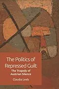 E-Book (epub) Politics of Repressed Guilt von Claudia Leeb