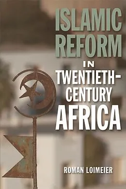 E-Book (epub) Islamic Reform in Twentieth-Century Africa von Roman Loimeier