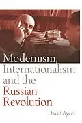 E-Book (epub) Modernism, Internationalism and the Russian Revolution von David Ayers