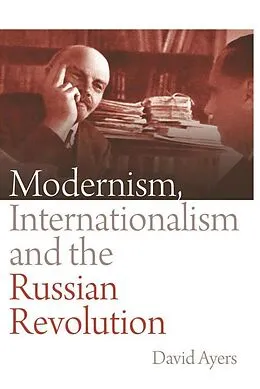 E-Book (epub) Modernism, Internationalism and the Russian Revolution von David Ayers