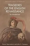 E-Book (epub) Tragedies of the English Renaissance von Goran Stanivukovic, John H. Cameron