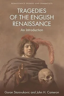 E-Book (epub) Tragedies of the English Renaissance von Goran Stanivukovic, John H. Cameron