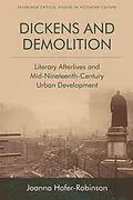 E-Book (pdf) Dickens and Demolition von Joanna Hofer-Robinson