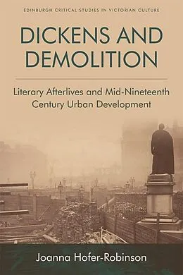E-Book (epub) Dickens and Demolition von Joanna Hofer-Robinson