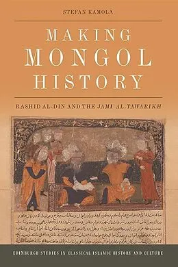 E-Book (epub) Making Mongol History von Stefan Kamola