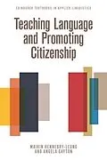 E-Book (epub) Teaching Language and Promoting Citizenship von Mairin Hennebry-Leung, Angela Gayton
