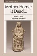 E-Book (pdf) Mother Homer is Dead von Helene Cixous