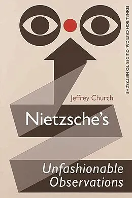 E-Book (pdf) Nietzsche's Unfashionable Observations von Jeffrey Church