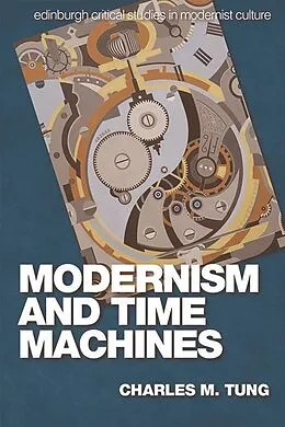 E-Book (epub) Modernism and Time Machines von Charles M. Tung