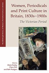 Couverture cartonnée Women, Periodicals and Print Culture in Britain, 1830s1900s de Alexis Gill, Clare Rodgers, Beth Easley