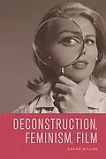 E-Book (epub) Deconstruction, Feminism, Film von Sarah Dillon