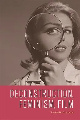 E-Book (epub) Deconstruction, Feminism, Film von Sarah Dillon