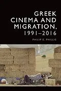 E-Book (epub) Greek Cinema and Migration, 1991-2016 von Philip E. Phillis, Philip-Edward Phillis